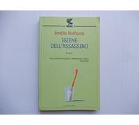 Nothomb Amélie - Igiene Dell'assassino