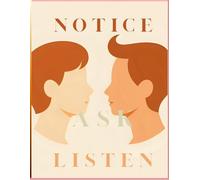 Notice. Ask. Listen.