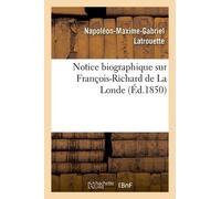 Notice Biographique Sur François-Richard De La Londe