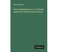 Notice biographique sur J.-B. Huzard, membre de l'Institut royal de France