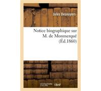 Notice biographique sur M. de Monmerqué - Jules Desnoyers - Hachette Bnf - broché - Livre