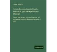 Notice Chronologique De Tous Les Souverains, Princes Et Princesses D'europe