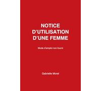 Notice d’utilisation d’une femme: Mode d’emploi non fourni