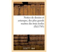 Notice de dessins et estampes, des plus grands maitres des trois écoles.vente 31 mars 1783 - Collectif - Hachette Bnf - broché - Livre