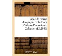Notice de pierres lithographiées, sujets destinés au cartonnage Du fonds d'éditeur Desmaisons-Cabasson - Collectif - Hachette Bnf - broché - Livre