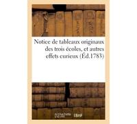Notice de tableaux originaux des trois écoles, et autres effets curieux dont la vente se fera Le vendredi 4 juillet 1783, - Charrot - Hachette Bnf - broché - Livre