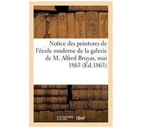 Notice Des Peintures De L'école Moderne De La Galerie De M. Alfred Bruyas, Mai 1863
