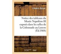 Notice des tableaux du Musée Napoléon III exposés dans les salles de la Colonnade au Louvre