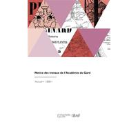 Notice des travaux de l'Académie du Gard - Collectif - Hachette Bnf - broché - Livre