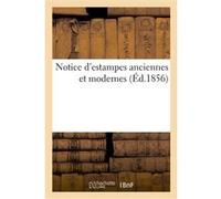 Notice d'estampes anciennes et modernes Collectif (Auteur)