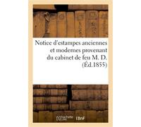 Notice d'estampes anciennes et modernes provenant du cabinet de feu M. D. - Collectif - Hachette Bnf - broché - Livre