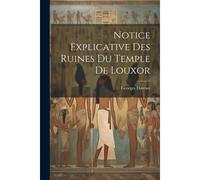 Notice Explicative Des Ruines Du Temple De Louxor