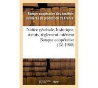 Notice générale,historique, statuts, règlement intérieur,conseil d'administration,Banque coopérative - Collectif - Hachette Bnf - broché - Livre
