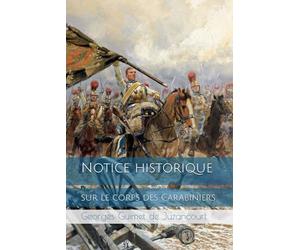 Notice historique du corps des Carabiniers