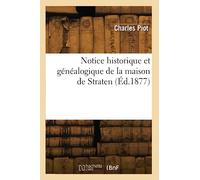 Notice historique et généalogique de la maison de Straten (Éd.1877)