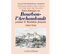 Notice historique sur Bourbon-l'Archambault pendant la Révolution française