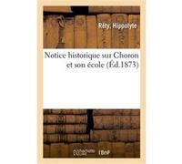 Notice historique sur Choron et son école Joseph Esneaux (Auteur)