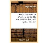 Notice historique sur la Calabre pendant les dernières révolutions de Naples - Auguste Rivarol - Hachette Bnf - broché - Livre