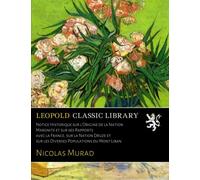 Notice Historique sur l'Origine de la Nation Maronite et sur ses Rapports avec la France, sur la Nation Druze et sur les Diverses Populations du Mont Liban