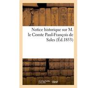 Notice historique sur M. le Comte Paul-François de Sales