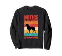 Notice If My Dog Doesn't Like You I Probably Won't Soit Sweatshirt