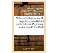 Notice Nécrologique Sur M. Augustin-Ignace-Gabriel Comte Potier De Pommeroy, Ancien Député