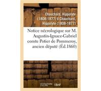 Notice nécrologique sur M. Augustin-Ignace-Gabriel comte Potier de Pommeroy, ancien député - Hippolyte Chauchard - Hachette Bnf - broché - Livre