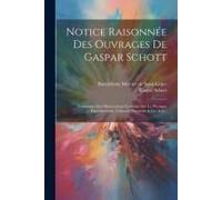 Notice Raisonnée Des Ouvrages De Gaspar Schott