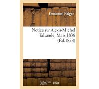 Notice sur Alexis-Michel Talvande, Mars 1838 - Emmanuel Halgan - Hachette Bnf - broché - Livre