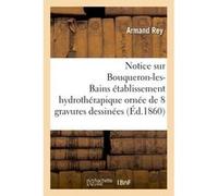 Notice sur Bouqueron-les-Bains établissement hydrothérapique Armand Rey (Auteur)