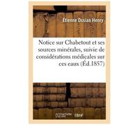 Notice Sur Chabetout Et Ses Sources Minérales, Suivie De Considérations Médicales Sur Ces Eaux
