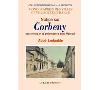 Notice sur Corbeny - son prieuré et le pèlerinage à saint Marcoul