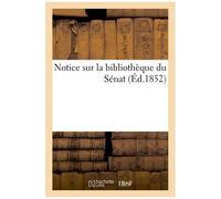 Notice Sur La Bibliothèque Du Sénat