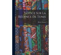 Notice Sur La Régence De Tunis