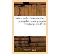 Notice sur le choléra-morbus : mode de propagation, causes, chlorures désinfectans - J.-S. Chaude - Hachette Bnf - broché - Livre