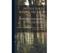 Notice Sur Le Service Des Eaux Et De L'assainissement De Paris