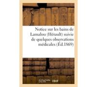 Notice sur les bains de Lamalou Hérault suivie de quelques observations médicales - Inconnus - Hachette Bnf - broché - Livre