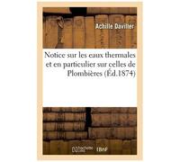 Notice Sur Les Eaux Thermales Et En Particulier Sur Celles De Plombières