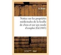 Notice sur les propriétés médicinales de la feuille de chou et sur son mode d'emploi Anselme Blanc (Auteur)