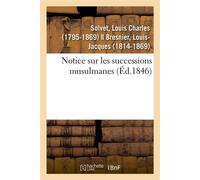 Notice sur les successions musulmanes - Louis Charles Solvet - Hachette Bnf - broché - Livre