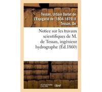 Notice Sur Les Travaux Scientifiques De M. De Tessan, Ingénieur Hydrographe