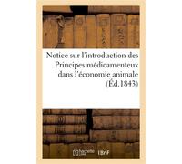 Notice sur l'introduction des Principes médicamenteux dans l'économie animale Au moyen de la vapeur administrée en bains et en douches - Collectif - Hachette Bnf - broché - Livre