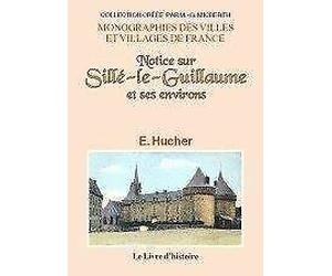 Notice sur Sillé-le-Guillaume et ses environs