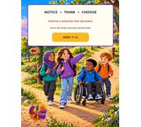 NOTICE, THINK, CHOOSE: A Positive and Negative Peer Influence Colouring and Activity Book