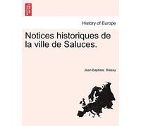 Notices Historiques de la Ville de Saluces.