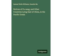 Notices of Fu-sang, and Other Countries Lying East of China, in the Pacific Ocean