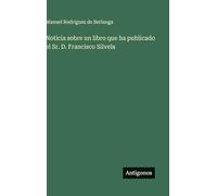 Noticia sobre un libro que ha publicado el Sr. D. Francisco Silvela