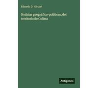 Noticias geográfico-políticas, del territorio de Colima