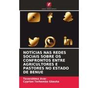 Notícias Nas Redes Sociais Sobre Os Confrontos Entre Agricultores E Pastores No Estado De Benue
