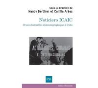 Noticiero ICAIC : 30 ans d'actualités cinématographiques à Cuba - Nancy Berthier - I.n.a. - broché - Essai